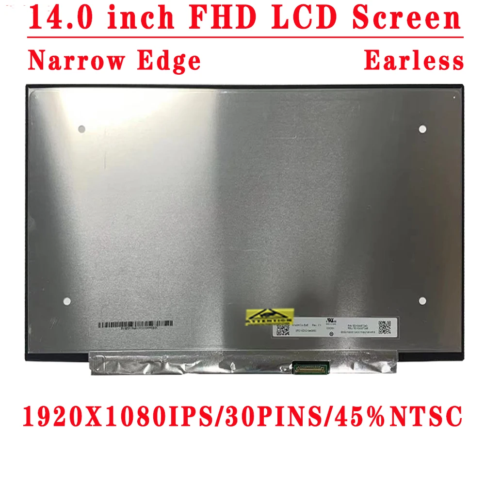 

NV140FHM-N48 N3K N4K N3B N4H N44 N45 N140HCA-EAE B140HAN04.0 04.5 14.0 inch 1920x1080 IPS FHD 30PINS EDP 45%NTSC 60HZ LCD Screen