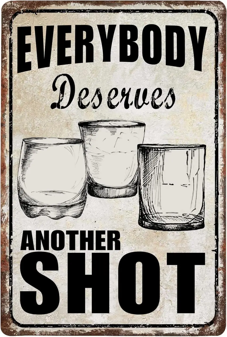 Vintage Everybody Deserves Another Shot Metal Signs Funny Wall Decorations Accessories For Tiki Bar Man Cave Porch Speakeasy 8in