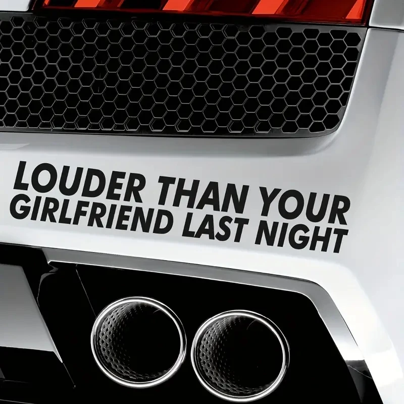 1 pc Louder Than Your Girlfriend last night Funny Bumper car Sticker Decal Muscle Car JDM Vtec Decal Decor Mural Vinyl Covers view 3