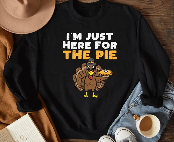 

I'm Just Here for The Pie Sweatshirt Pumpkin Pie Sweater Thanksgiving Gift Funny Streetwear Aesthetic Harajuku Printed Hoodie