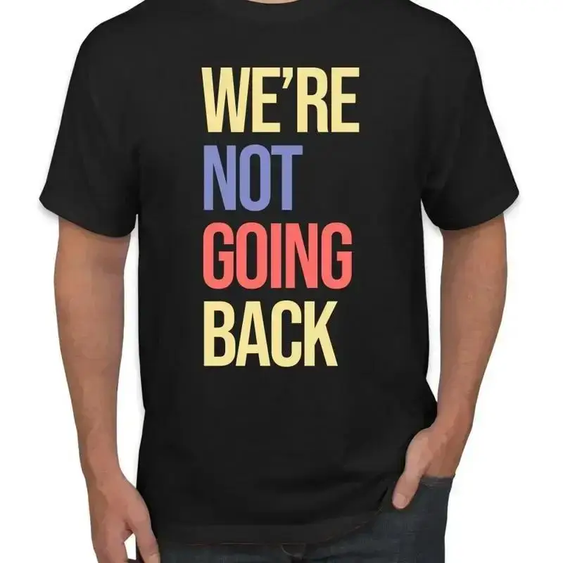 We Are Not Going Back Kamala Harris for President 2024 Men's T Shirt