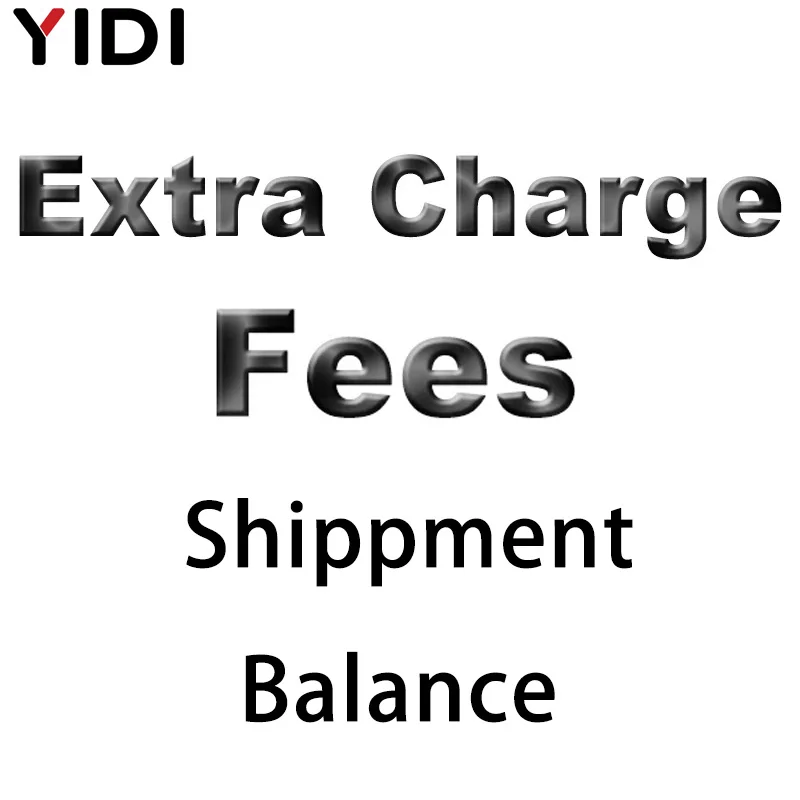 YIDI Extra Charge Fees Shippment Balance