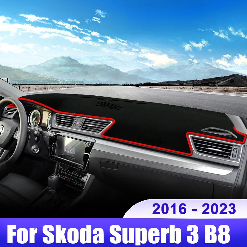 

For Skoda Superb 3 B8 2016 2017 2018 2019 2020 2021 2022 2023 Car Dashboard Cover Dash Mat Sun Shade Non-slip Pad Accessories