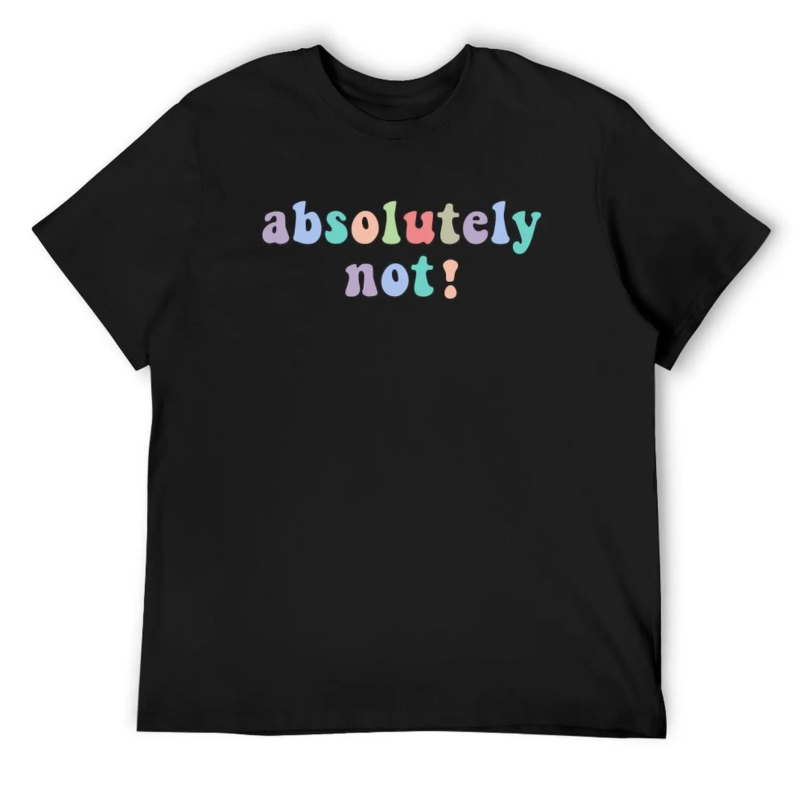 

absolutely not! - Elyse Myers T-Shirt cute clothes plus sizes custom t-shirts basketball graphic tees men t shirts high quality