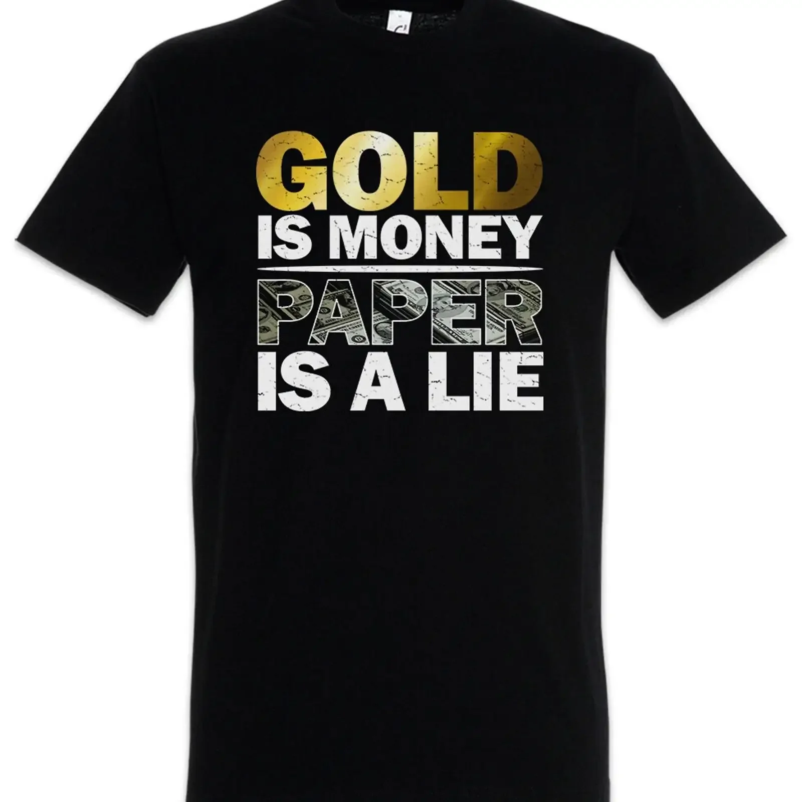 Gold Is Money Paper A Lie T Shirt Investor Trading Goldsucher Börse Alaska vintage Washed Comfortable homme graphic Stylish