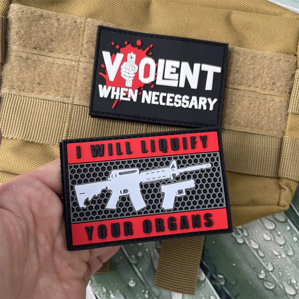 I Will Liquify You ORGANS Tactical Patches PVC Morale Hook&Loop Emblem Military Violent When Necessary Badge Backpack Sticker