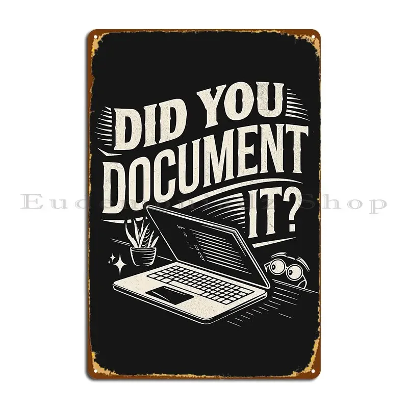 Did You Document It Metal Plaque Poster Pub Wall Decor Wall Cave Character Cinema Tin Sign Poster