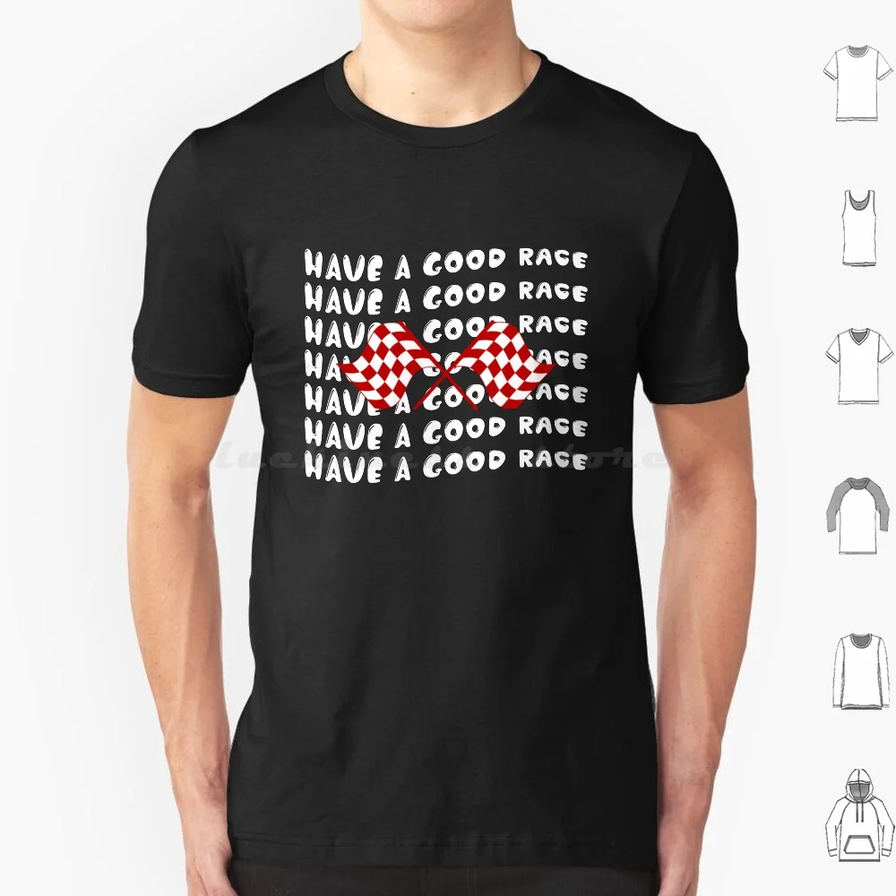 Camiseta Have A Good Race Week para hombres, mujeres y niños, 6xl, Race Have A Good Day, Race Week, Race Day, Motorsport, Indycar, Grand Prix, coche