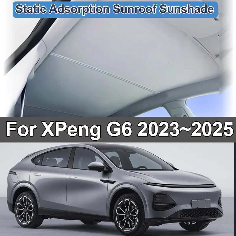

Солнцезащитные козырьки в крыше для XPeng G6 2023 2024 2025, автомобильный люк, солнцезащитный козырек, изоляционные электростатические адсорбционные козырьки, автоаксессуары