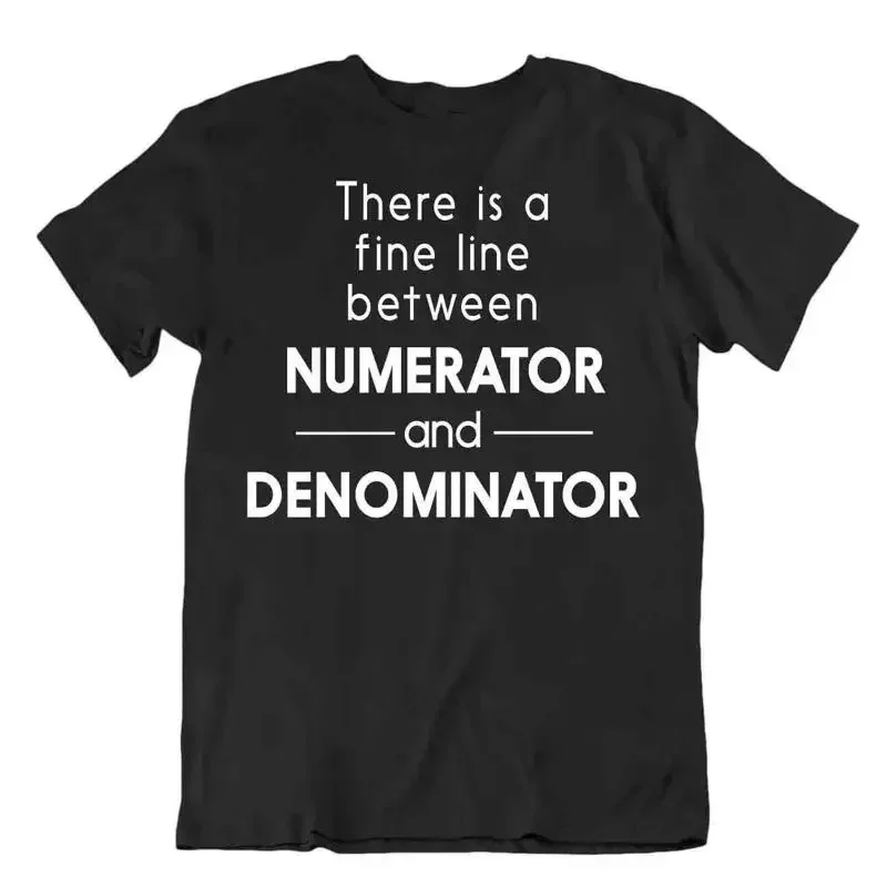 Fine Line Betweeen Numerator And Denominator T SHIRT Premium Shirt Geek TEE T