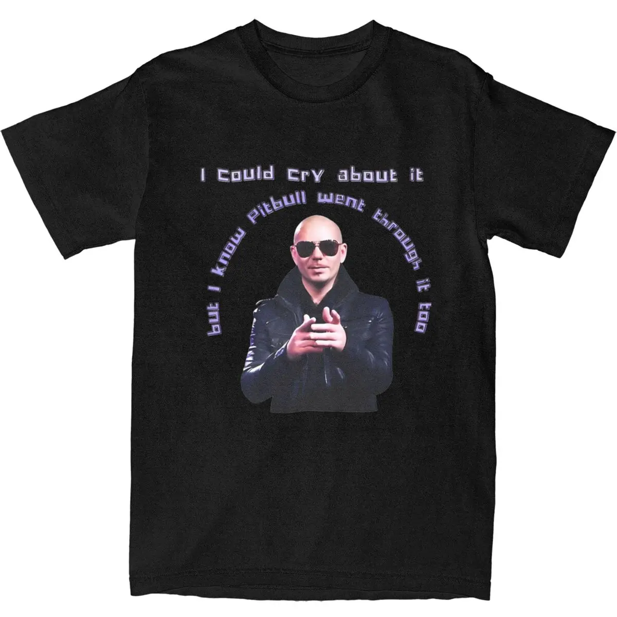 Men Women T-Shirt Pitbull Has Been Through It Too Mr.Worldwide T Shirts Harajuku Singer Summer Tee Shirt Casual 100 Cotton Tops