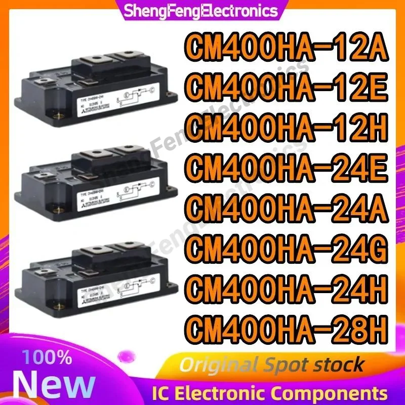 

CM400HA-12A CM400HA-12E CM400HA-12H CM400HA-24E CM400HA-24A CM400HA-24G CM400HA-24H CM400HA-28H NEW AND ORIGINAL IGBT MODULE