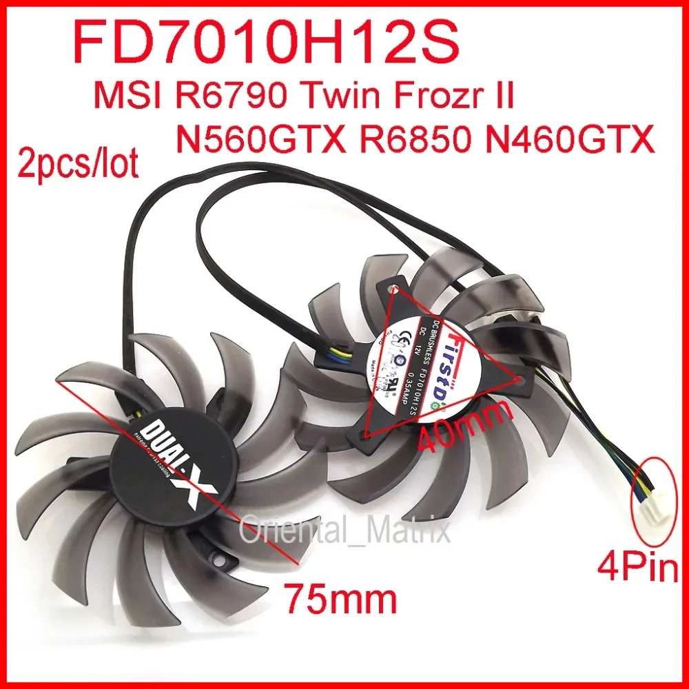 

2pcs/lot FD7010H12S 75mm DC12V 0.35A For N560GTX R6790 R6850 N460GTX Twin Frozr II Graphics Card Fan