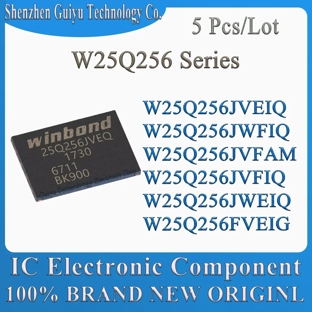 

5 Pcs/Lot W25Q256JVEIQ W25Q256JWFIQ W25Q256JVFAM W25Q256JVFIQ W25Q256JWEIQ W25Q256FVEIG W25Q256JWE W25Q256J W25Q256 W25Q IC Chip