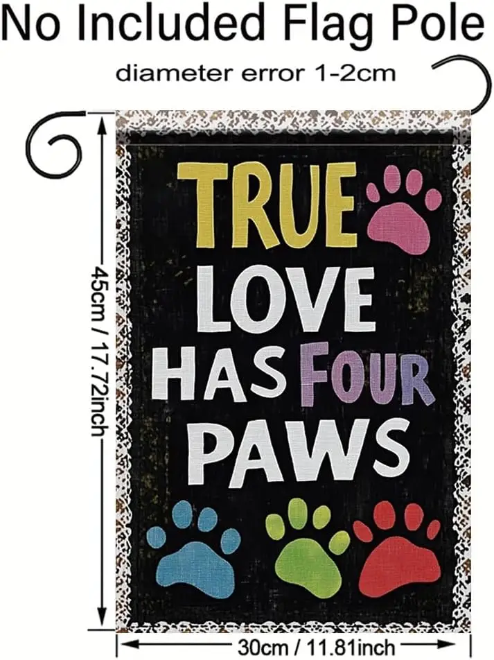 True Love Has Four Paws Garden Flag 12x18 Inch Double Sided Outdoor Yard Banner Colorful Paw Prints Dog Cat Lover Decor for  WWP