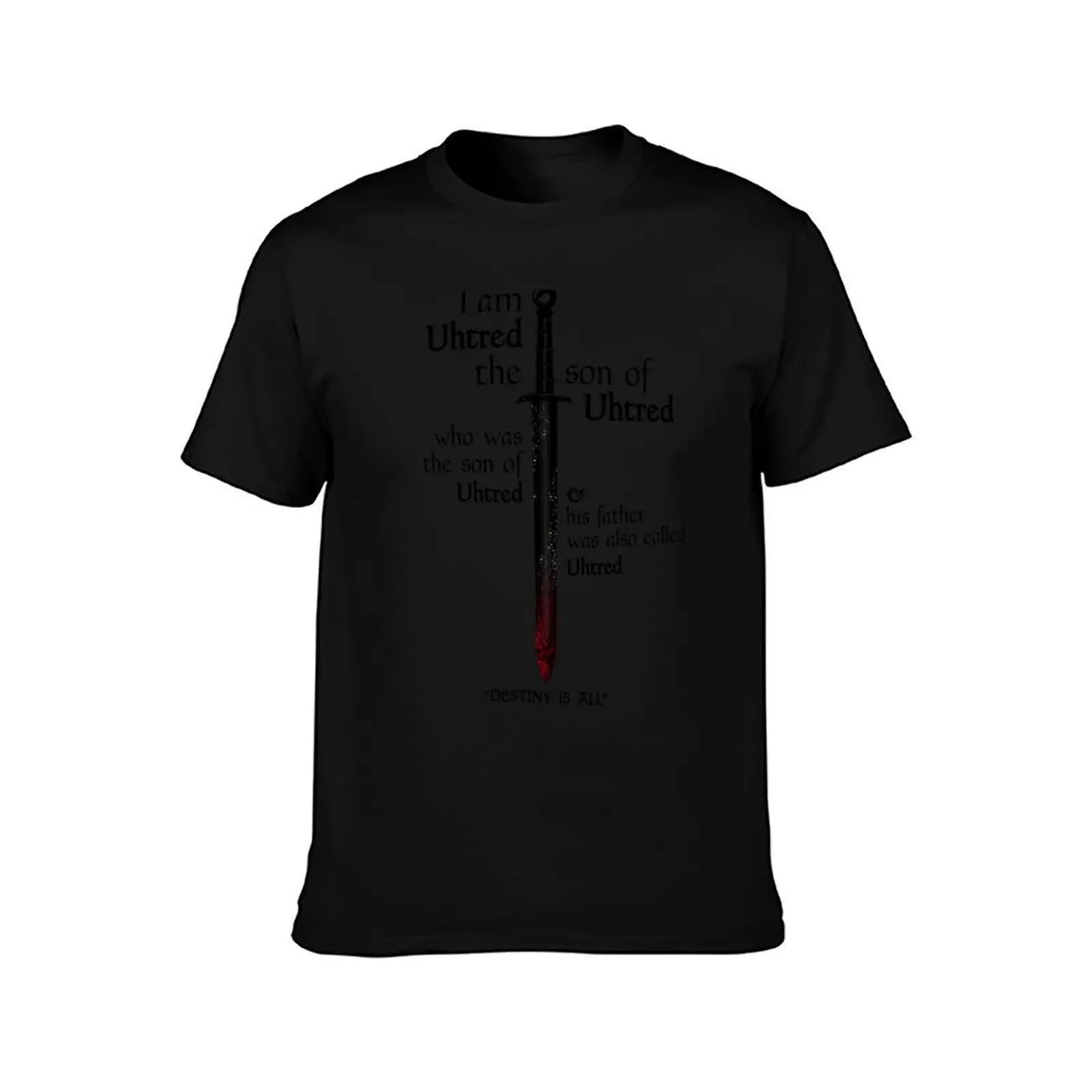 The Last Kingdom- Uhtred - DESTINY IS ALL T-Shirt High Elasticity Sports T-Shirt