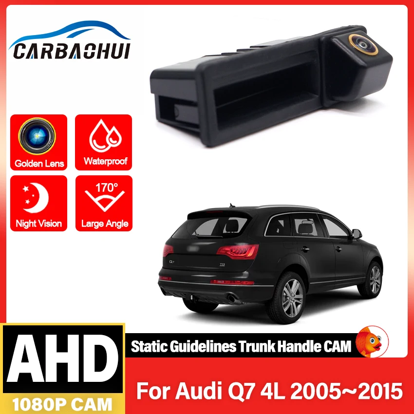 CCD HD AHD Golden Fisheye Rear View Camera For Audi Q7 4L 2005~2015 Car Backup Trunk Handle Reverse Parking Monitor Night Vison