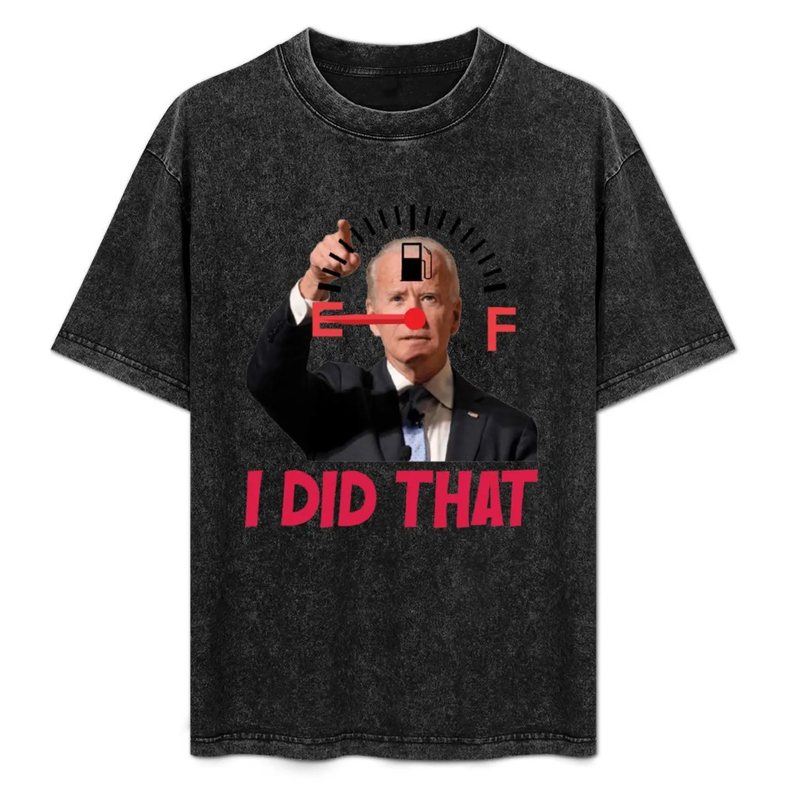 

I Did That Joe Biden Gas Pump T-Shirt Urban Casual Loose Fit Tee