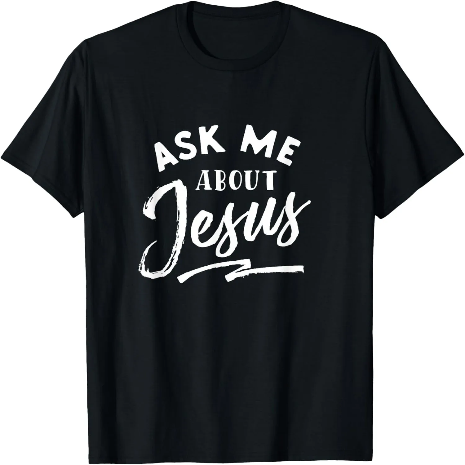 Christian T Shirt Ask me About Jesus T-Shirt