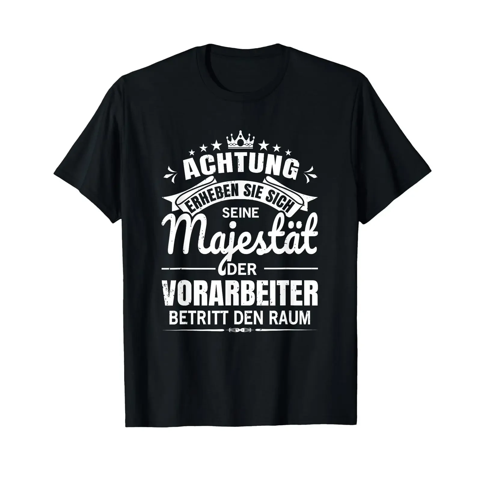 Men's T shirt with German text Achtung Seine Majestät der Vorarbeiter Attention His Majesty the Foreman black vintage Washed