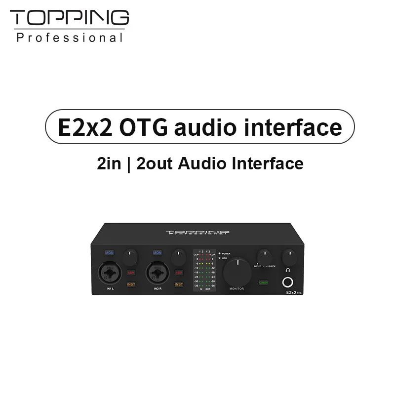 NEW TOPPING E2x2 OTG Professional audio interface 2 in 2 out sound card 8 DAW and 6 LoopBack channels SPDIF output expansion