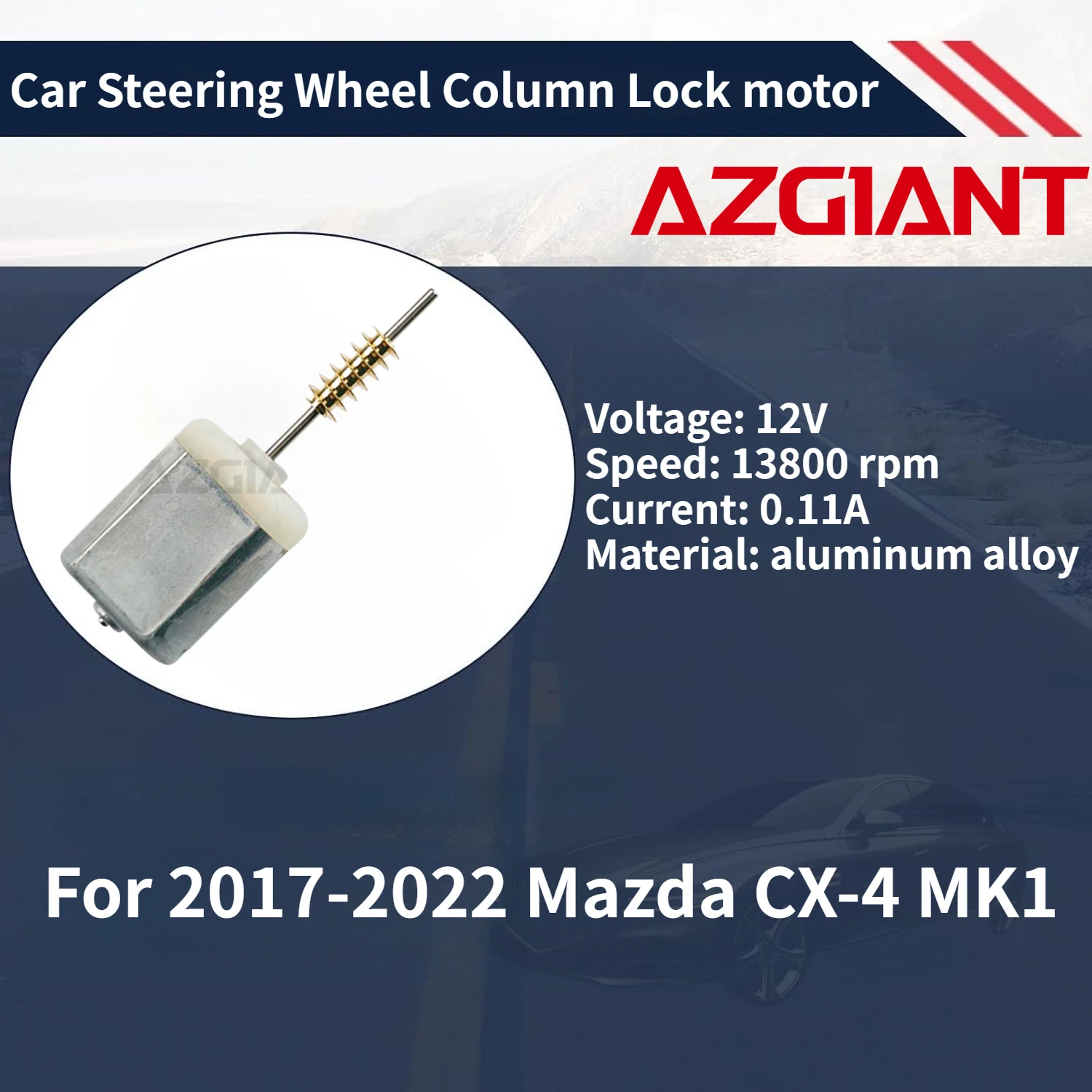 

For 2017-2022 Mazda CX-4 MK1 AZGIANT Car Steering Wheel Column Lock motor New high-quality parts OEM Auto Accessories 12V DC