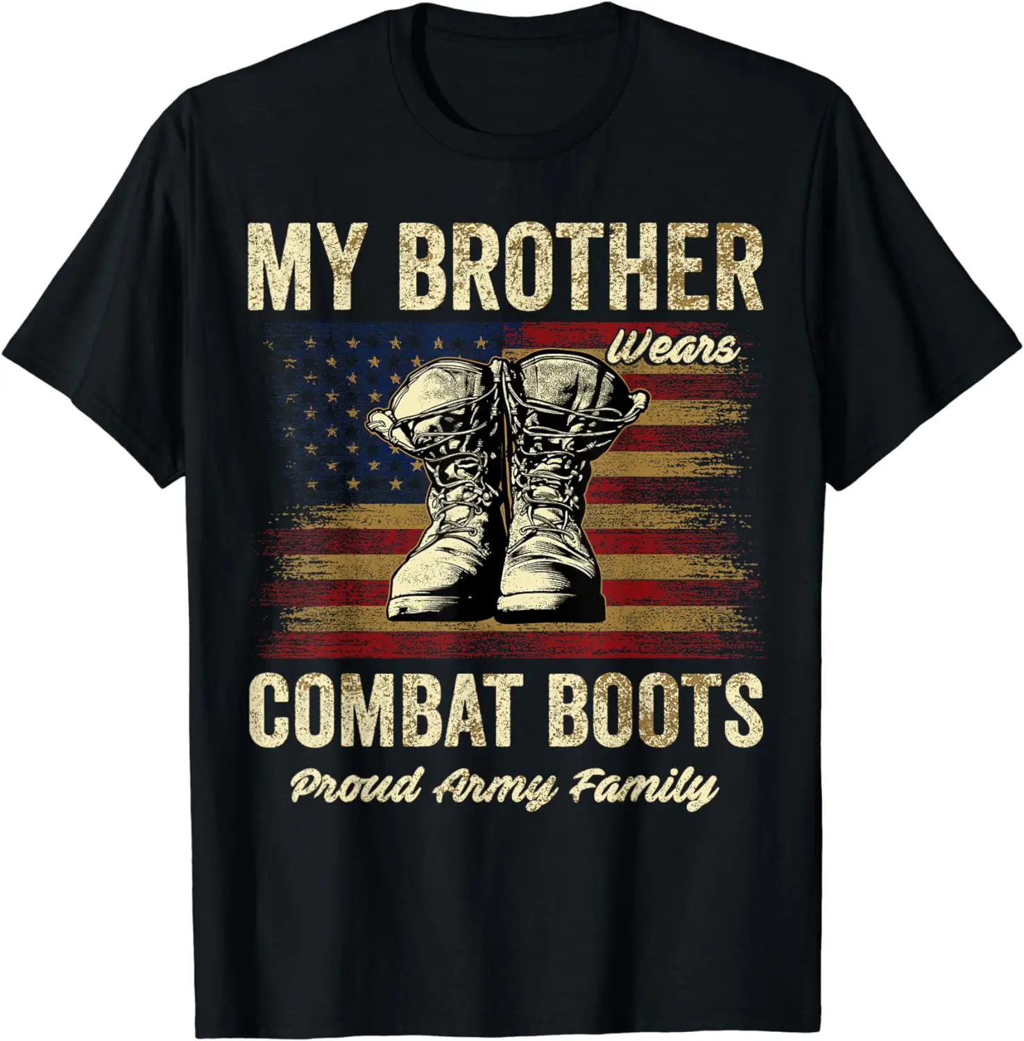 

My Brother Wears Combat Boots Proud Army Family T-Shirt