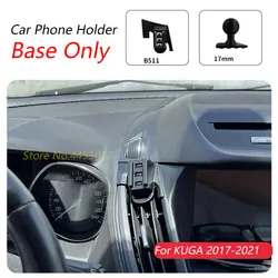 For Ford KUGA 2013-2021 Car Phone Holder Special Fixed Bracket Base 17mm Not Blocking Air Outlet Interior Accessories