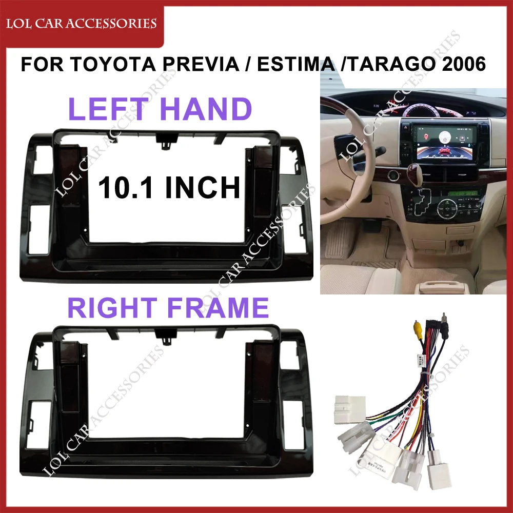 10.1 Inch For Toyota PREVIA / Estima /Tarago 2006 Car Radio Android Stereo Player 2 Din Head Unit Fascia Casing Frame Dash Cover