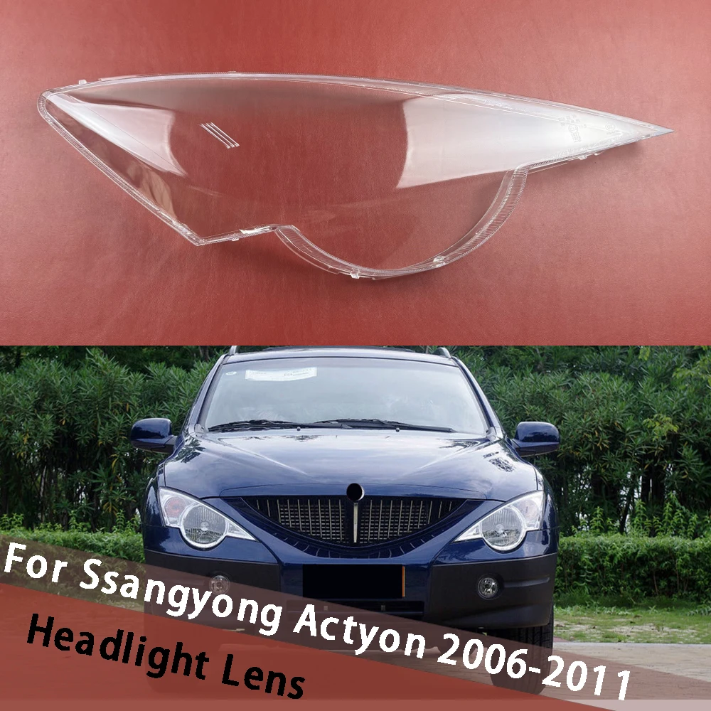 For Ssangyong Actyon 2006~2011Auto Head Lamp Light Case Car Headlight Lens Cover Lampshade Clear Lampcover Caps Headlamp Shell