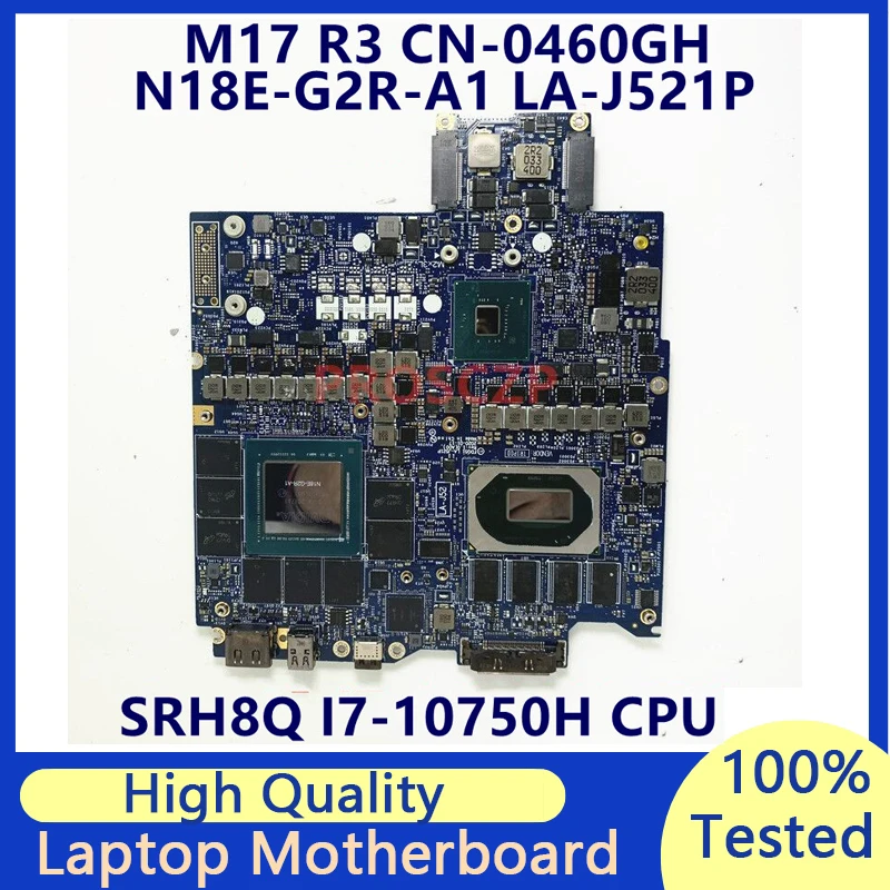 

CN-0460GH 0460GH 460GH For DELL M17 R3 Laptop Motherboard With SRH8Q I7-10750H N18E-G2R-A1 RTX2070 FDQ51 LA-J521P 100% Tested OK