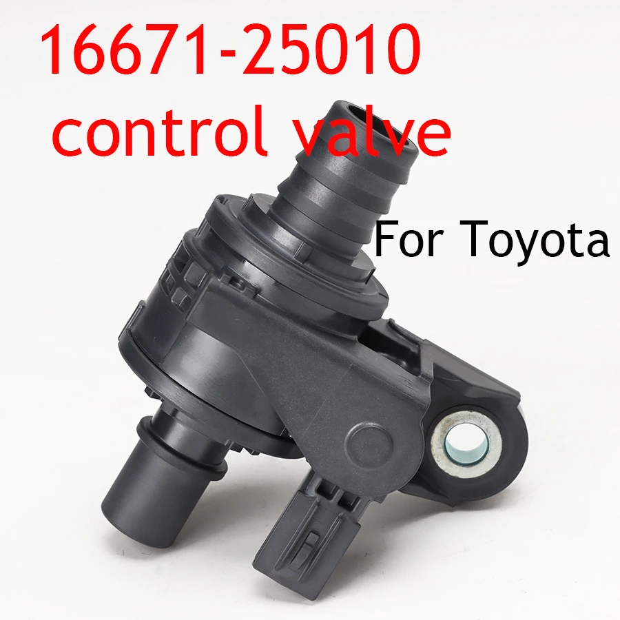 

16671-25010 Coolant Water Control Valve Suitable for Toyota Camry Auto Parts Water Pump 16671-25010