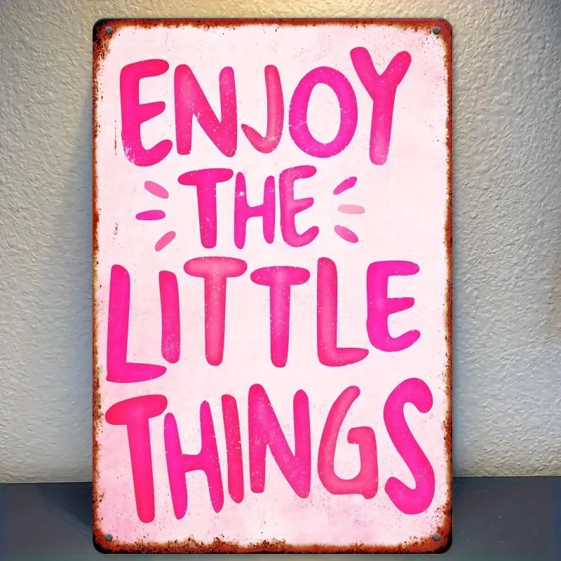 Aluminum 2D Flat, Enjoy the Little Things - 8.0x12.0inch Sign Rustic Metal Wall Hanging Sign, Pink and White Distressed Design,