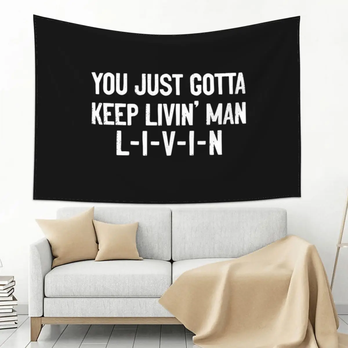 

You just gotta keep livin man Tapestry Bedrooms Decor Living Room Decoration Wall Hanging Tapestry