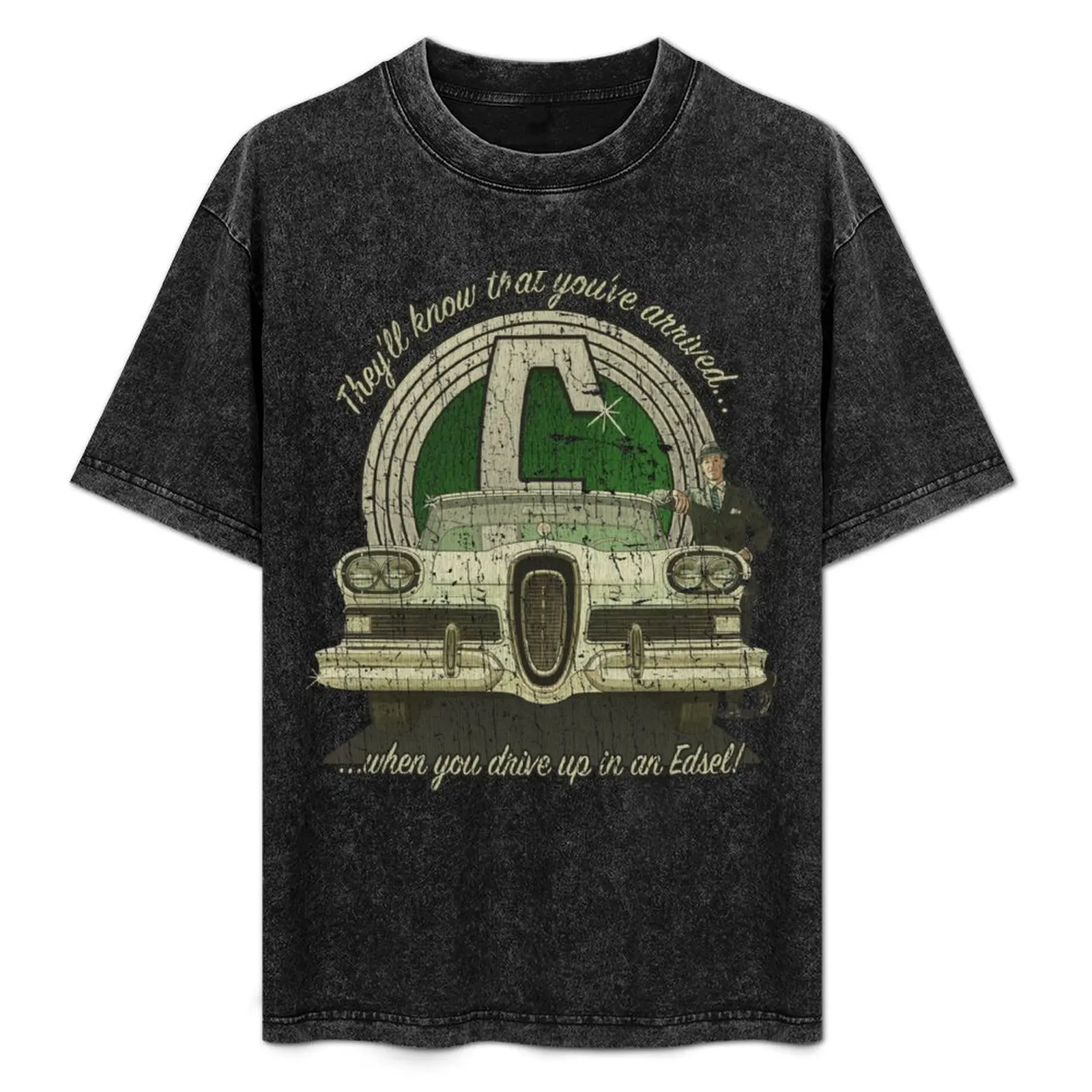 

Edsel You've Arrived 1958 T-Shirt Street Fashion Casual Tee Shirt