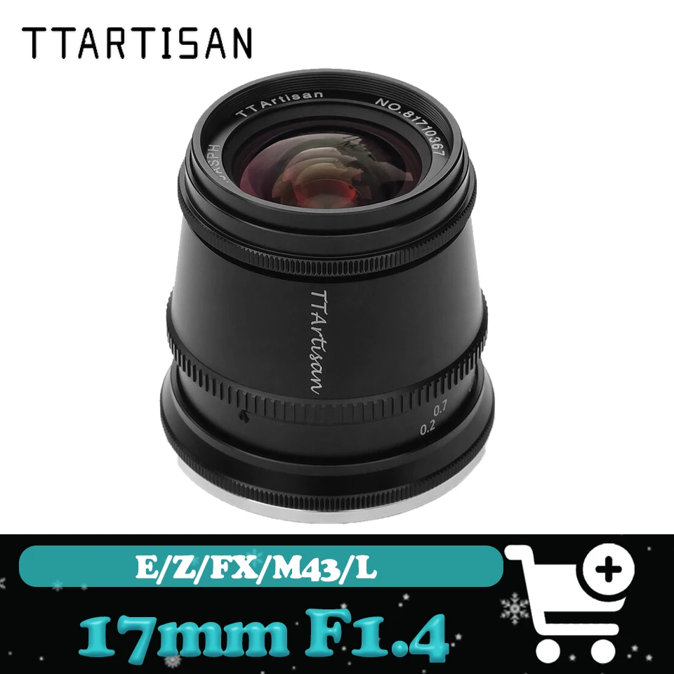 Ttartisan 17Mm F1.4…