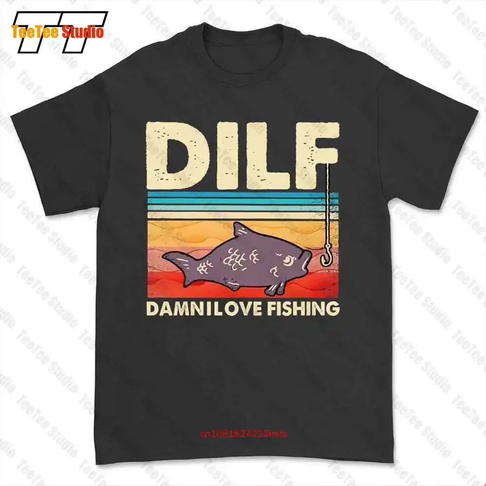 Dilf Damn I Love Fishing T-shirt Tee X0TA