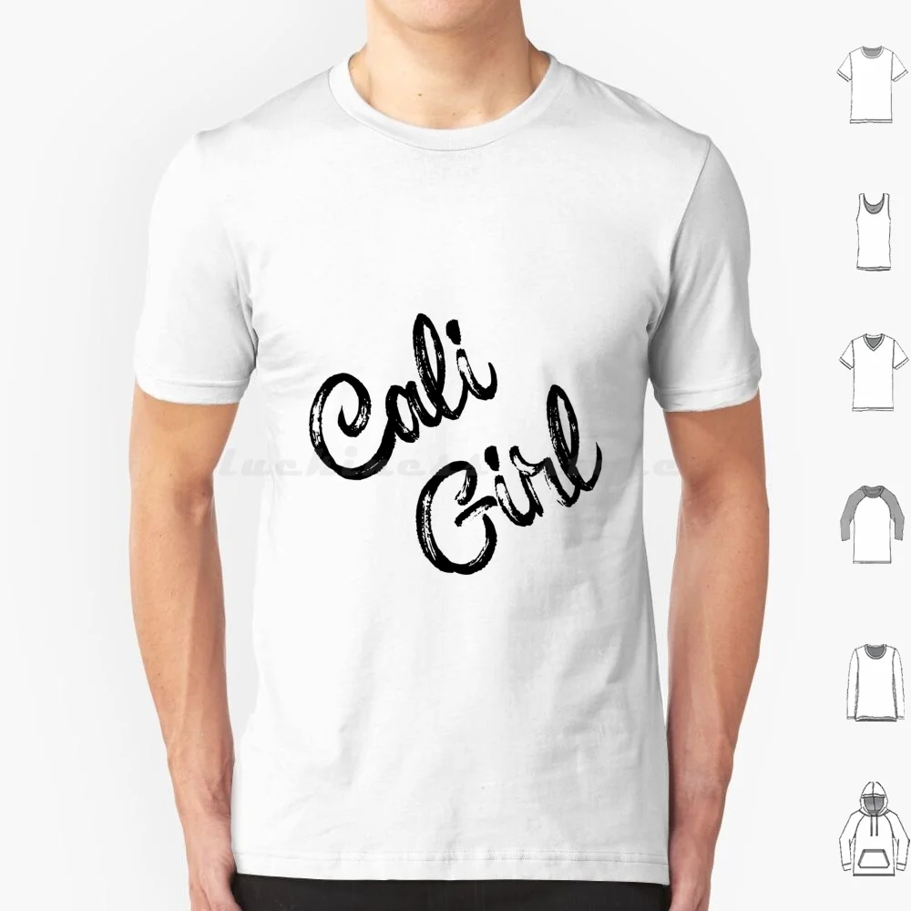 

Cali Girl-For The Hometown California Girl T Shirt 6xl Cotton Cool Tee Cali Girl California Girl Hometown California