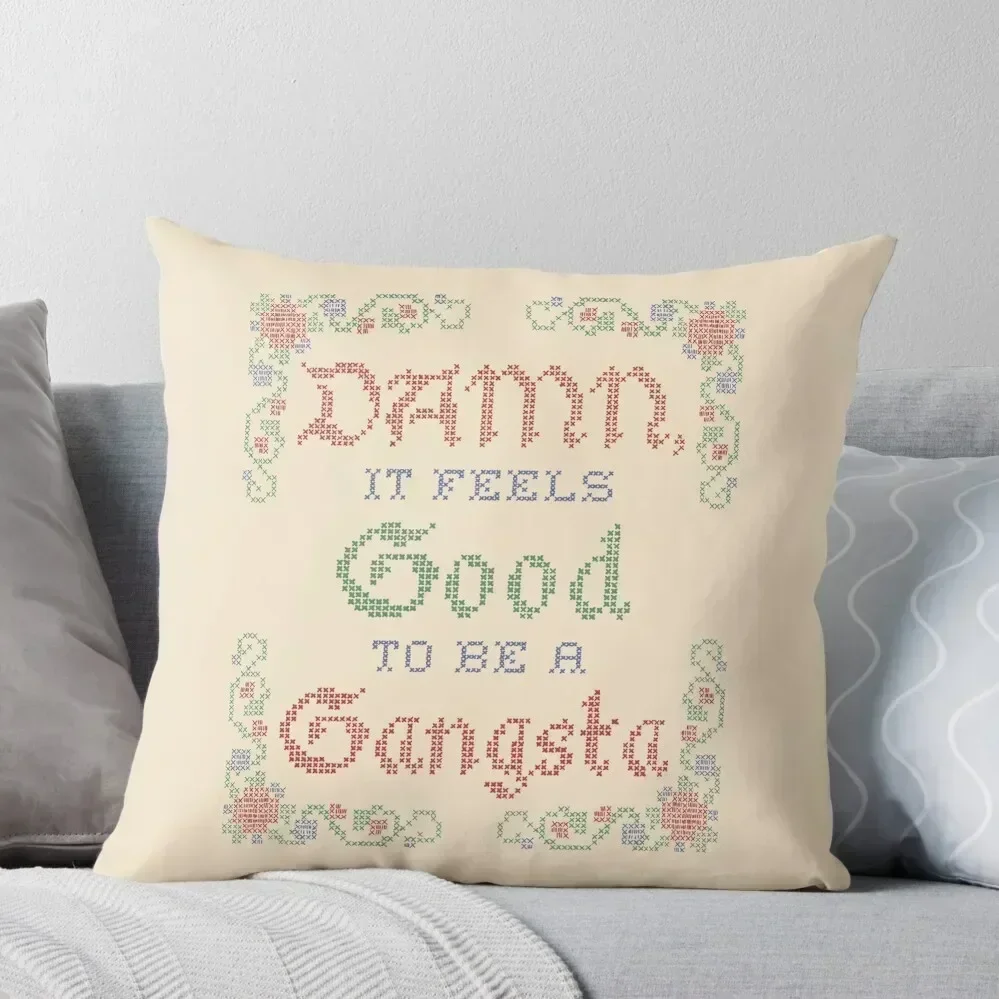 Damn it feels good to be a gangsta. Throw Pillow Pillowcases Bed Cushions bed pillows New year pillow