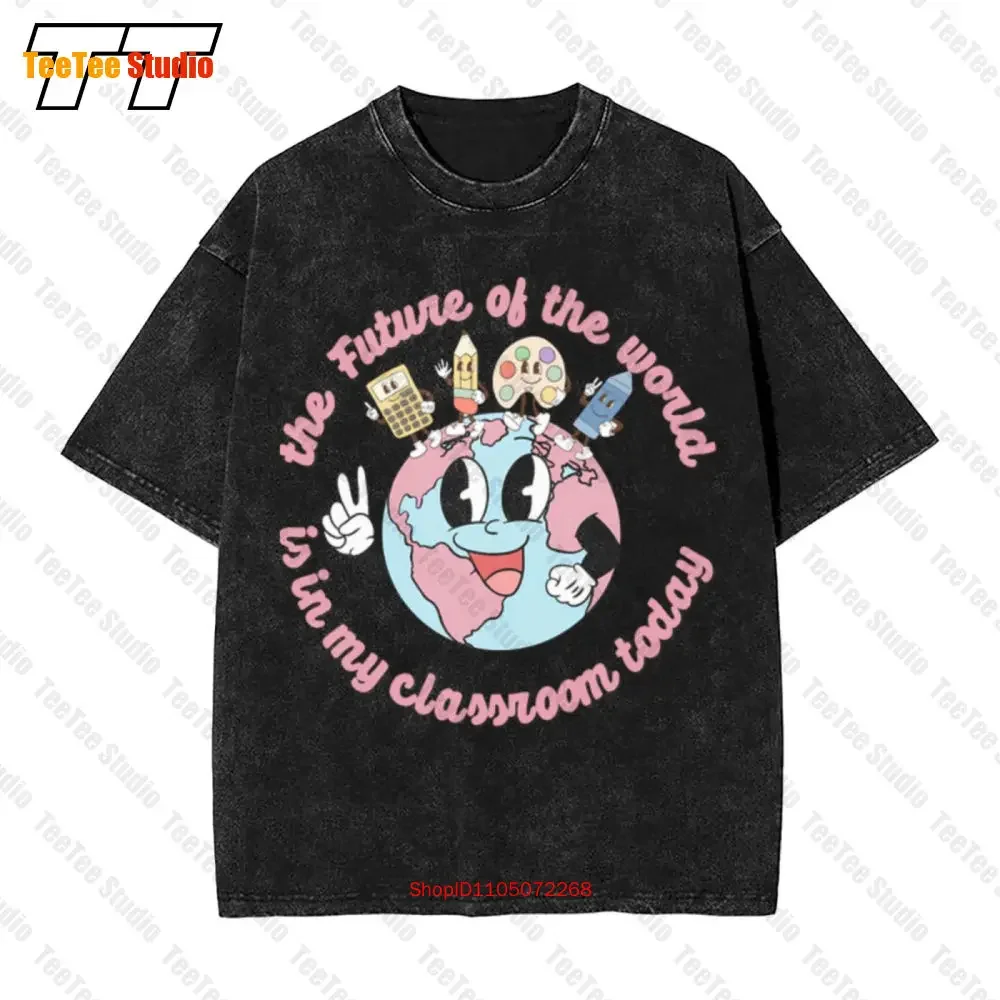 The Future Of World Is In My Classroom Today Vintage Oversized T-Shirt Retro Teacher Back To School Inspirational HRHX