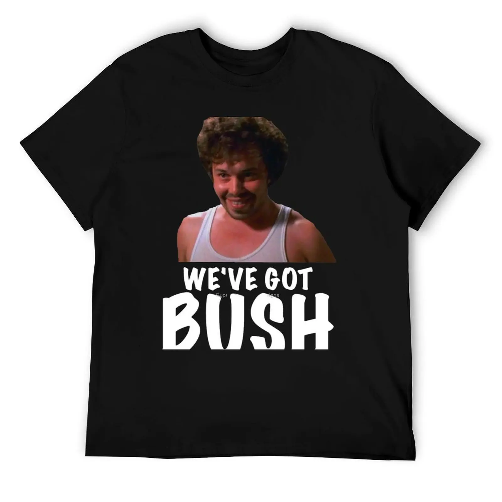 

Revenge of the Nerds BUSH T-Shirt man t shirt heavy cotton man t shirt graphic cotton t shirt pack T-Shirt