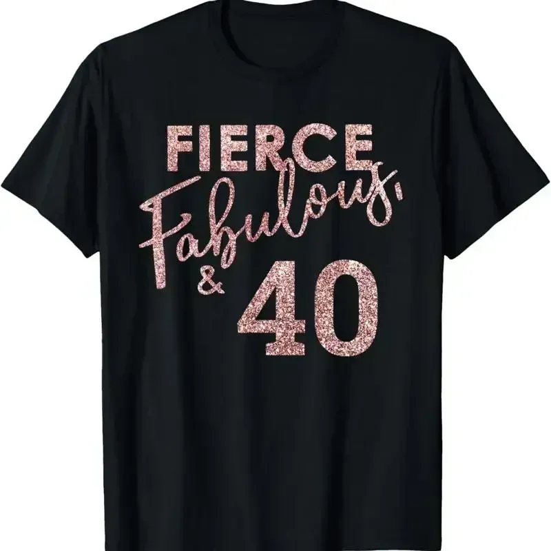 Fierce Fabulous And 40 Years Old 40Th Birthday For Women T Shirt