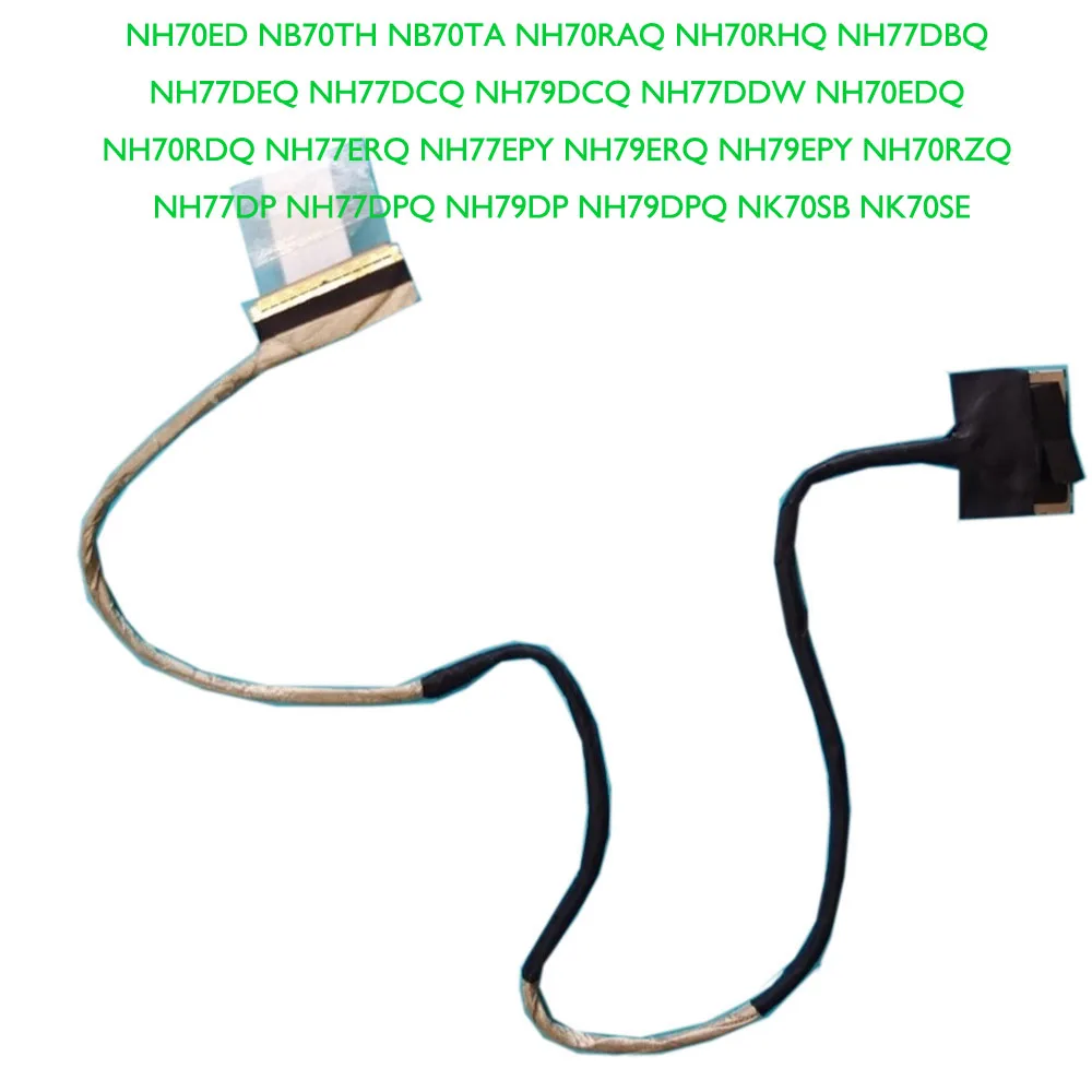 LCD Cable For CLEVO NH70ED NB70TH NB70TA NH70RAQ NH70RHQ NH77DBQ NH77DEQ NH77DCQ NH79DCQ NH77DDW NH70EDQ NH70RDQ 40PIN 30PIN New