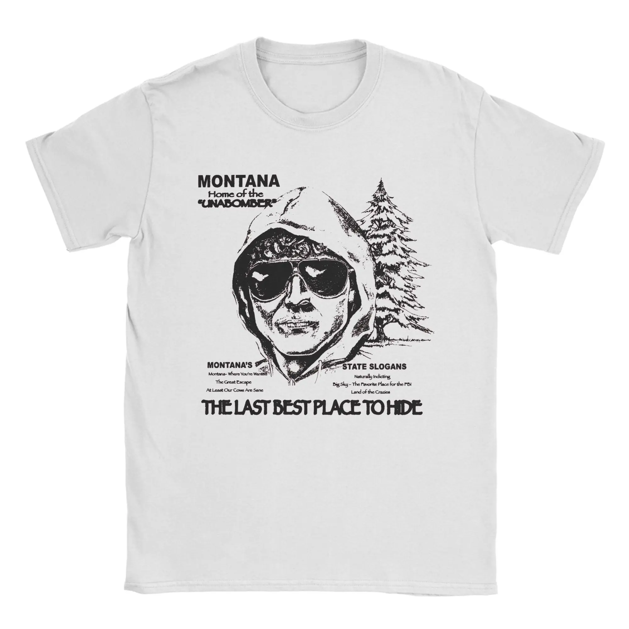 Ted Kaczynski Montana  Home of The Unabomber  T Shirts Pure Cotton Novelty T-Shirt Crew Neck  Tees Short Sleeve Clothing Summer