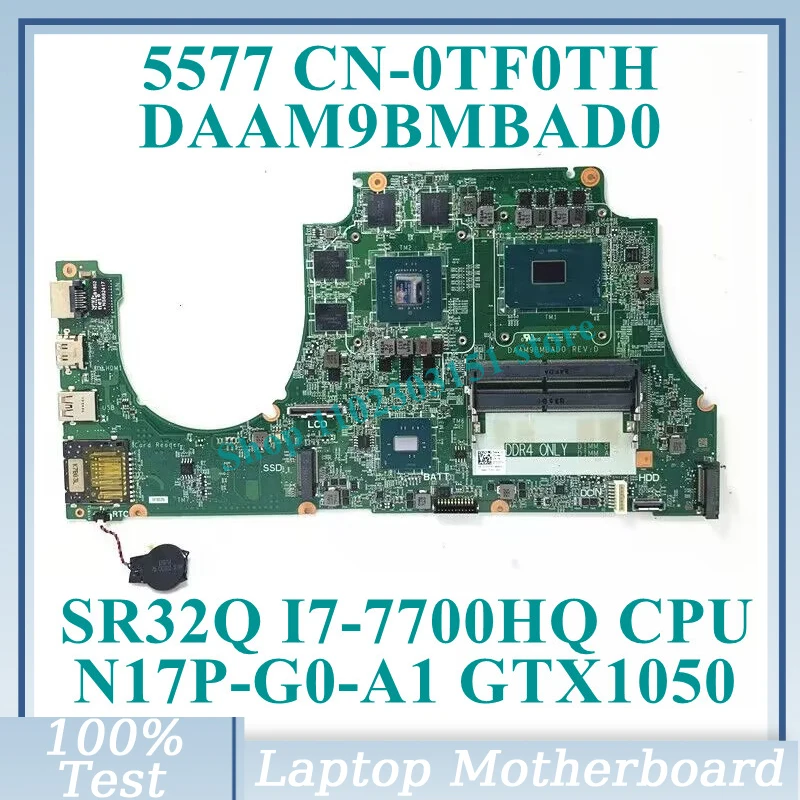 CN-0TF0TH 0TF0TH TF0TH With SR32Q I7-7700HQ CPU DAAM9BMBAD0 For Dell 5577 Laptop Motherboard N17P-G0-A1 GTX1050 100% Full Tested