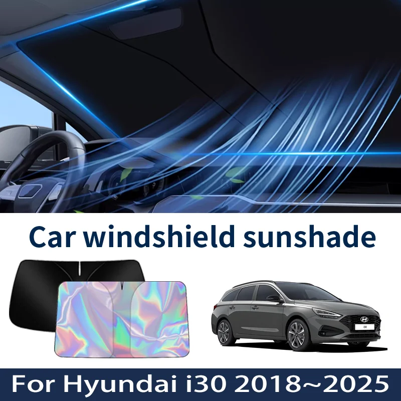 

Front Windshield Sunshade For Hyundai i30 2018~2025 2024 2023 2022 2021 Car Sun Visor Heat Insulation Summer Cooling Accessories