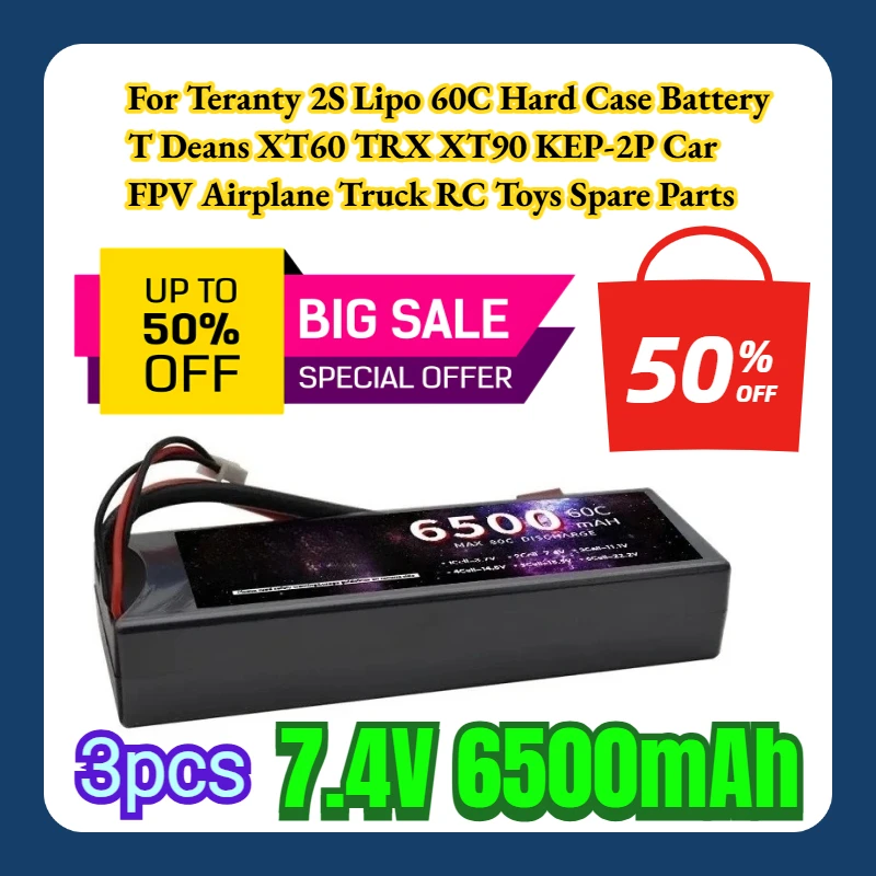 

7.4V 6500mAh For Teranty 2S Lipo 60C Hard Case Battery T Deans XT60 TRX XT90 Car FPV Airplane Truck RC Toys Spare Parts 3pcs