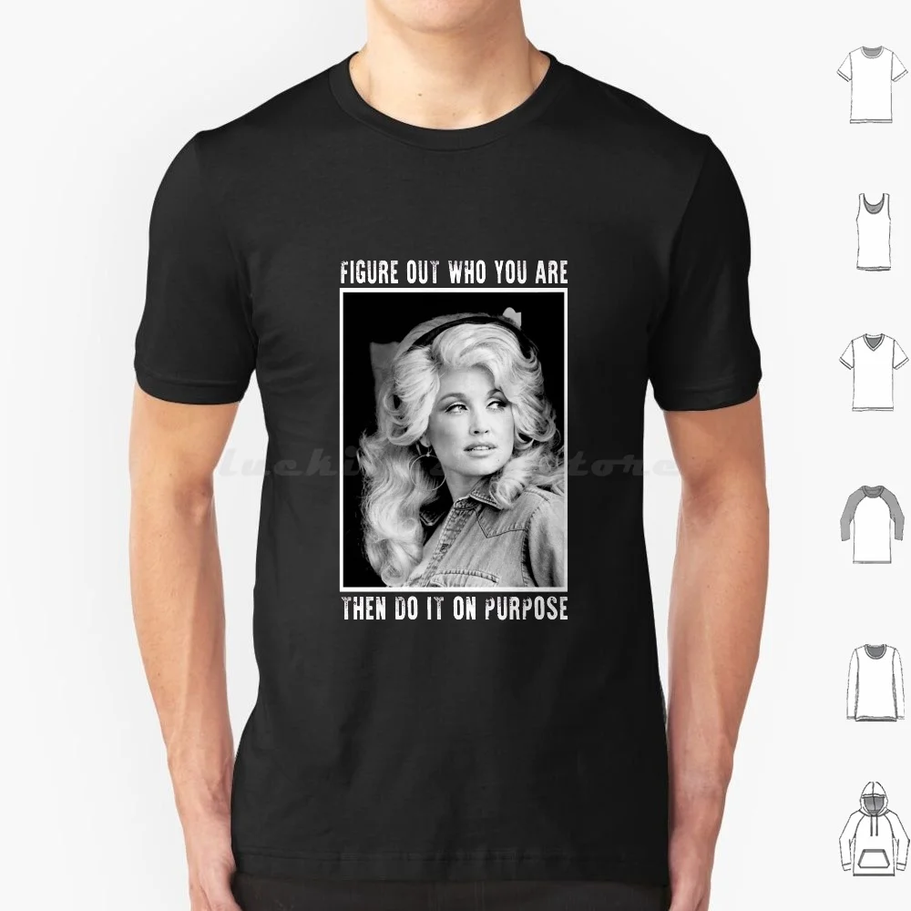 Figure Out Who You Are Flag Dolly Gift Parton For Fans T Shirt Cotton Men Women DIY Print Figure Out Who You Are Flag Dolly
