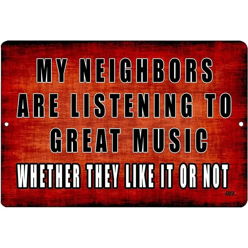 2D Metal Sign 12x8 Inch Retro Music Wall Decor, Red Finish Vintage Art for Living Room Office Bar, Funny Neighbor Listens to Gre