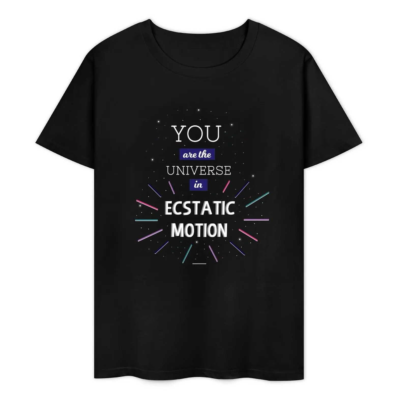 You Are The Universe In Ecstatic Motion' T-Shirt quick drying tees mens workout shirts